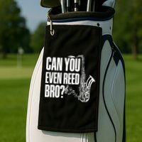 Funny Can You Even Reed Bro Saxophone Player Golf Towel
