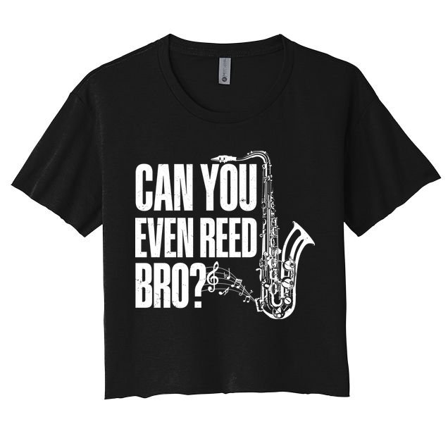 Funny Can You Even Reed Bro Saxophone Player Crop Top
