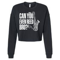 Funny Can You Even Reed Bro Saxophone Player Cropped Pullover Crew
