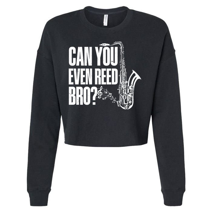 Funny Can You Even Reed Bro Saxophone Player Cropped Pullover Crew