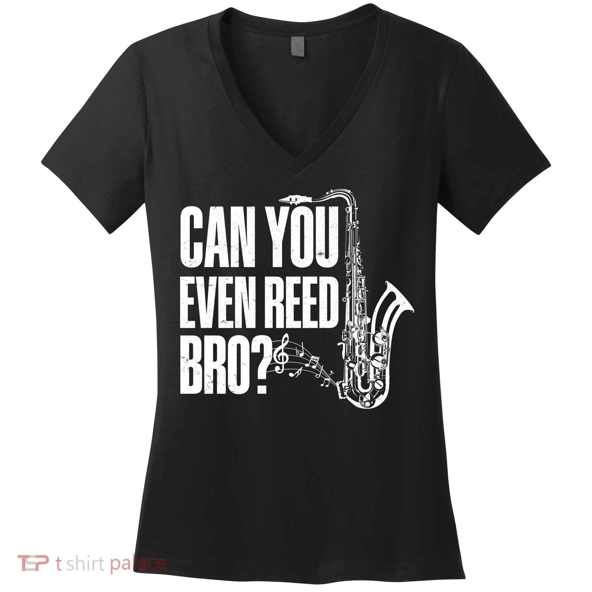 Funny Can You Even Reed Bro Saxophone Player Women's V-Neck T-Shirt