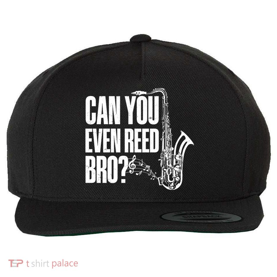Funny Can You Even Reed Bro Saxophone Player Wool Snapback Cap