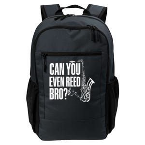 Funny Can You Even Reed Bro Saxophone Player Daily Commute Backpack