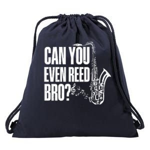 Funny Can You Even Reed Bro Saxophone Player Drawstring Bag