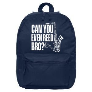 Funny Can You Even Reed Bro Saxophone Player 16 in Basic Backpack