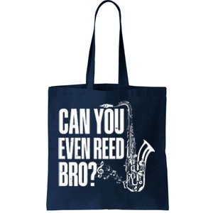 Funny Can You Even Reed Bro Saxophone Player Tote Bag