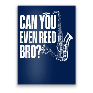 Funny Can You Even Reed Bro Saxophone Player Poster