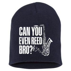 Funny Can You Even Reed Bro Saxophone Player Short Acrylic Beanie