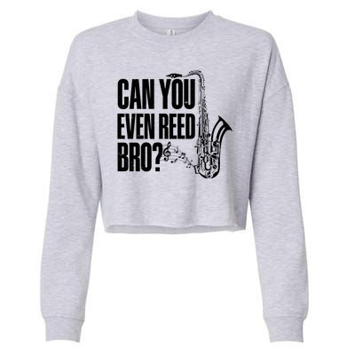 Funny Can You Even Reed Bro Saxophone Player Cropped Pullover Crew