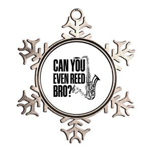 Funny Can You Even Reed Bro Saxophone Player Metallic Star Ornament