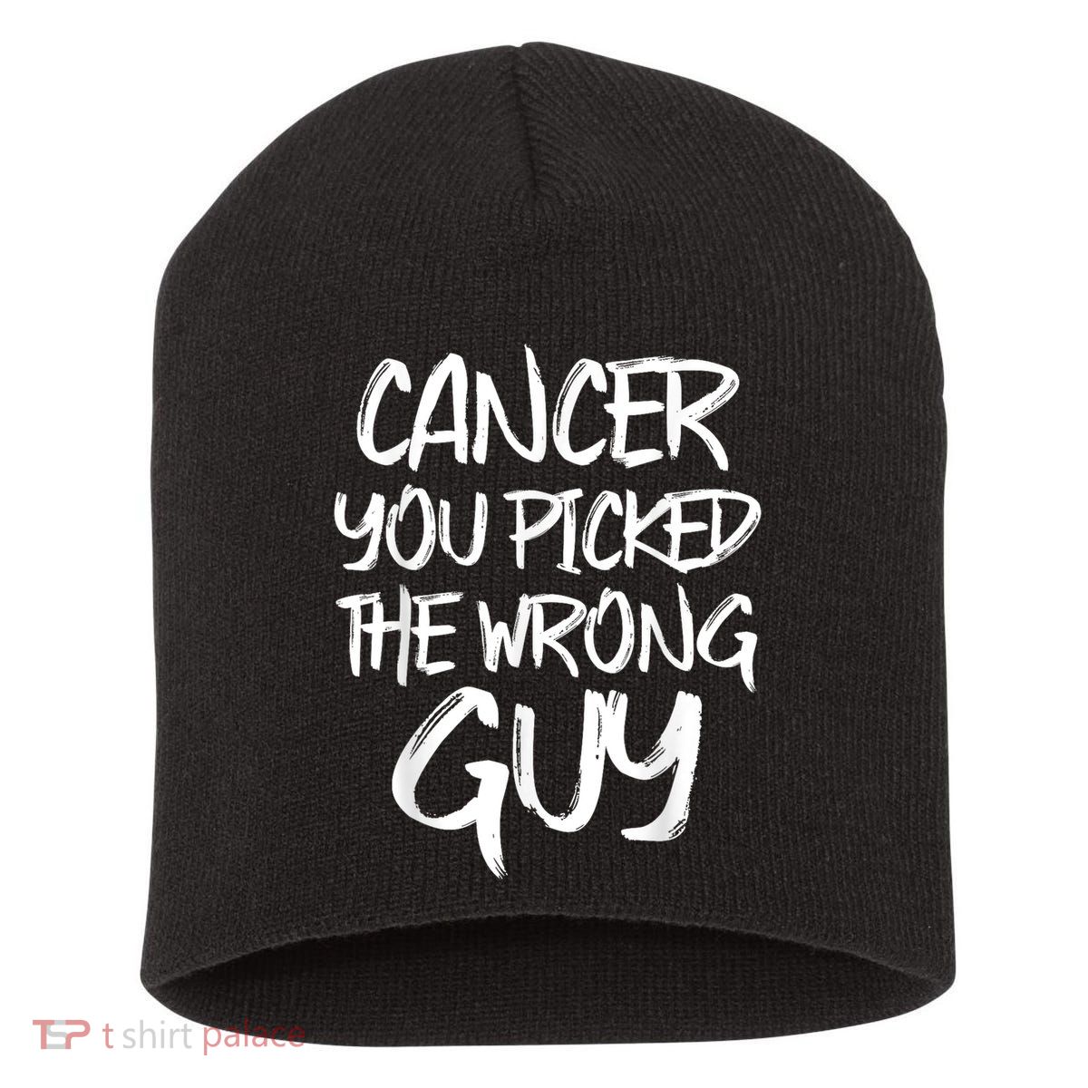 Funny Cancer You Picked The Wrong Guy Fighter Survivor Gift Short Acrylic Beanie