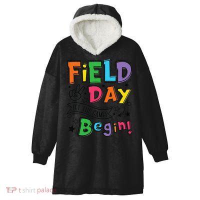 Field Day 2025 Let The Games Begin Teachers Field Day Hooded Wearable Blanket
