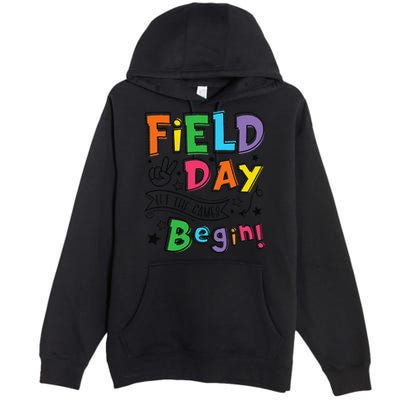 Field Day 2025 Let The Games Begin Teachers Field Day Premium Pullover Hoodie