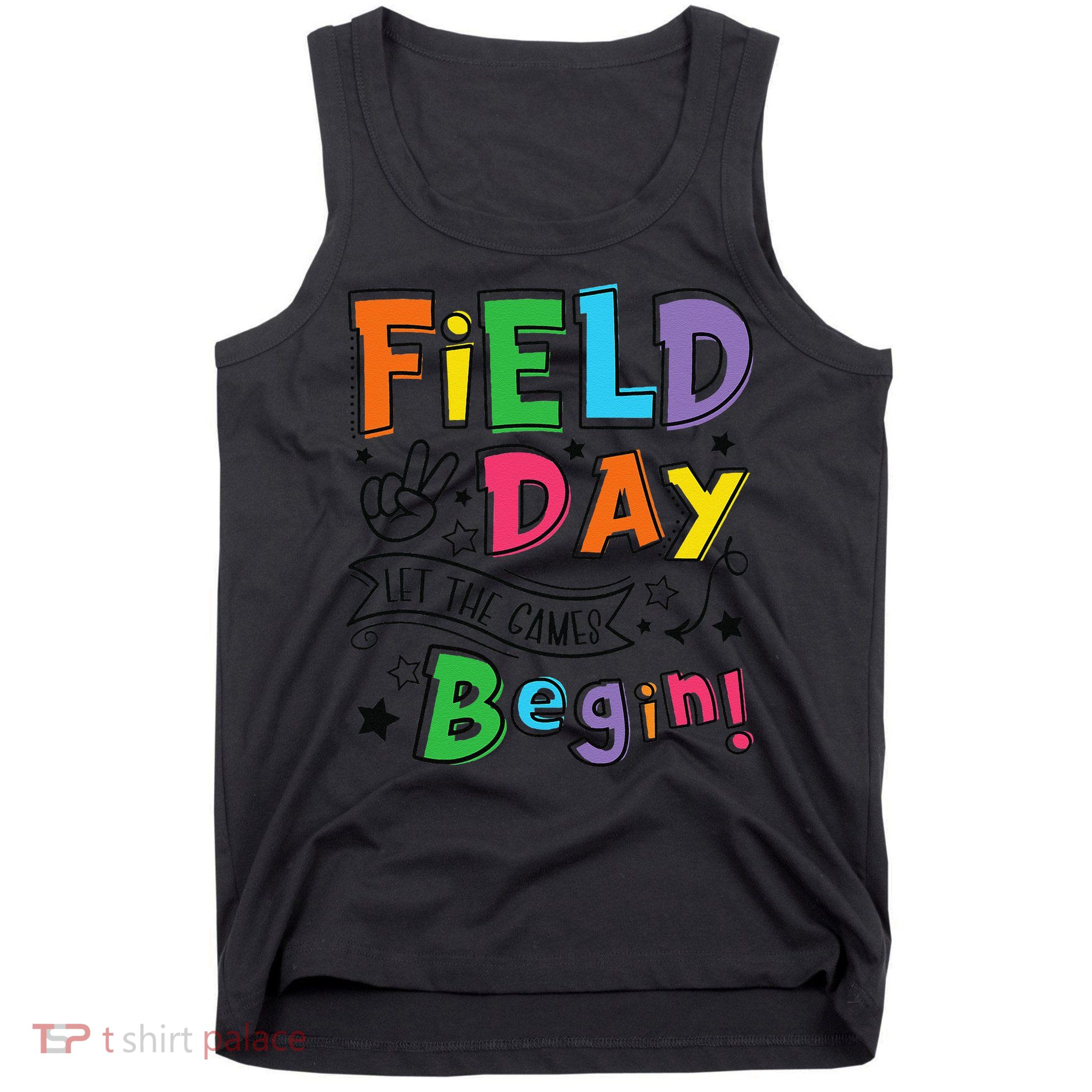 Field Day 2025 Let The Games Begin Teachers Field Day Tank Top