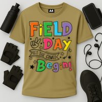 Field Day 2025 Let The Games Begin Teachers Field Day Performance Shirt