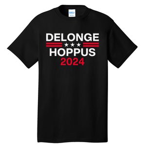 Funny Delongehoppus 2024 For President Tall T-Shirt