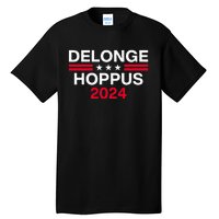 Funny Delongehoppus 2024 For President Tall T-Shirt