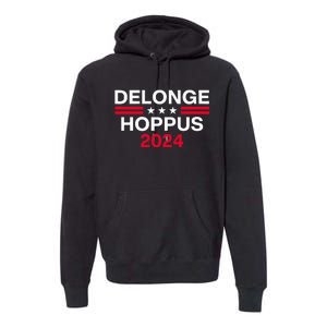 Funny Delongehoppus 2024 For President Premium Hoodie