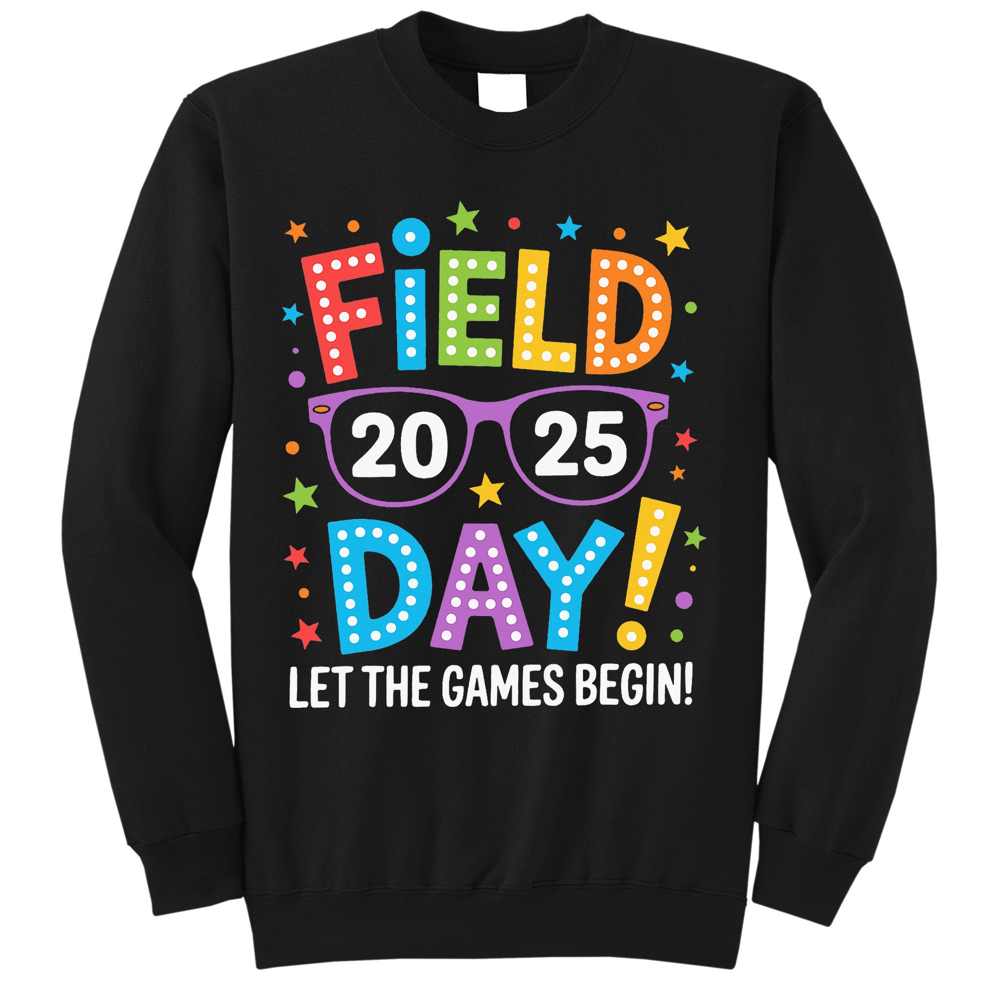 Field Day 2025 Let The Games Begin Teacher Sweatshirt