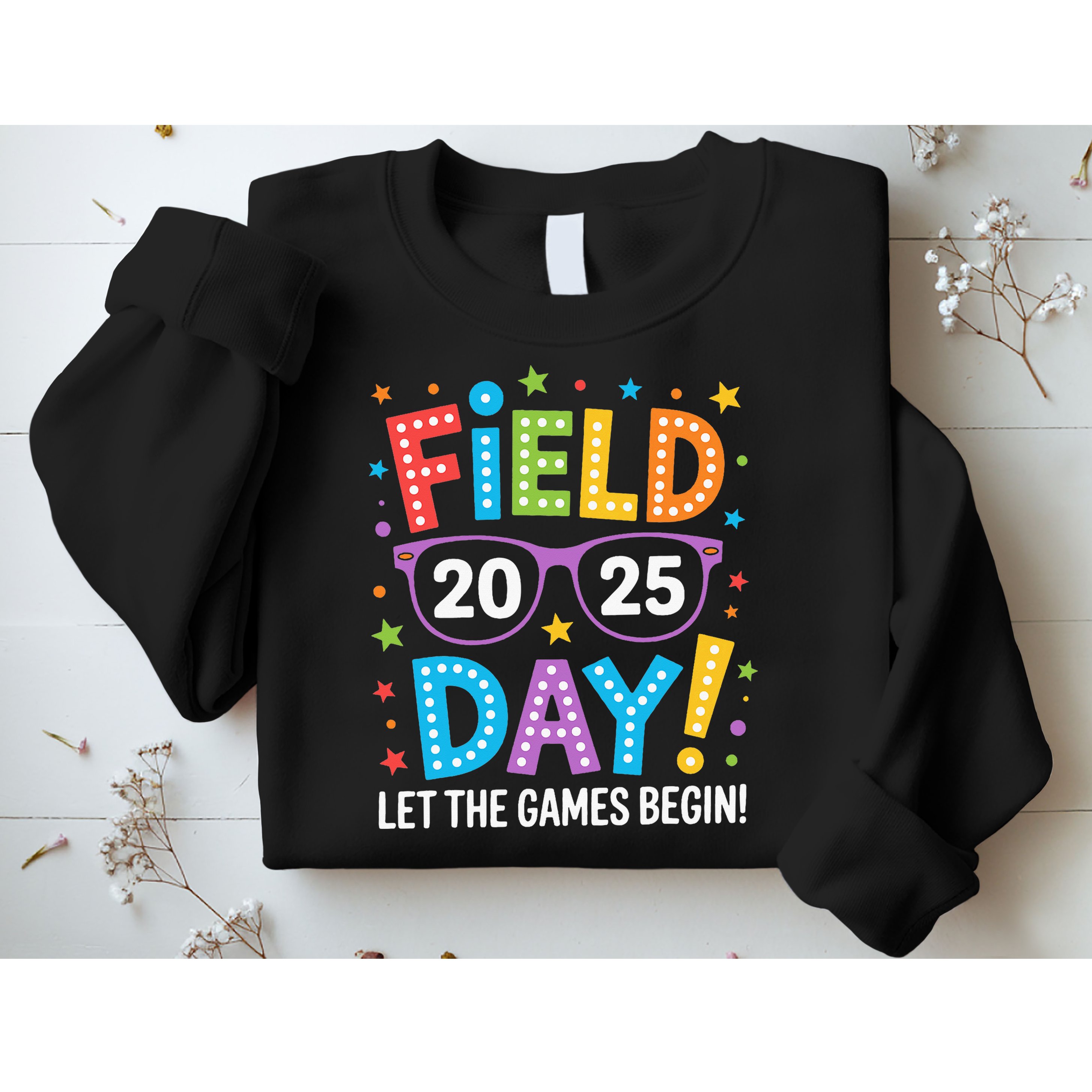 Field Day 2025 Let The Games Begin Teacher Sweatshirt