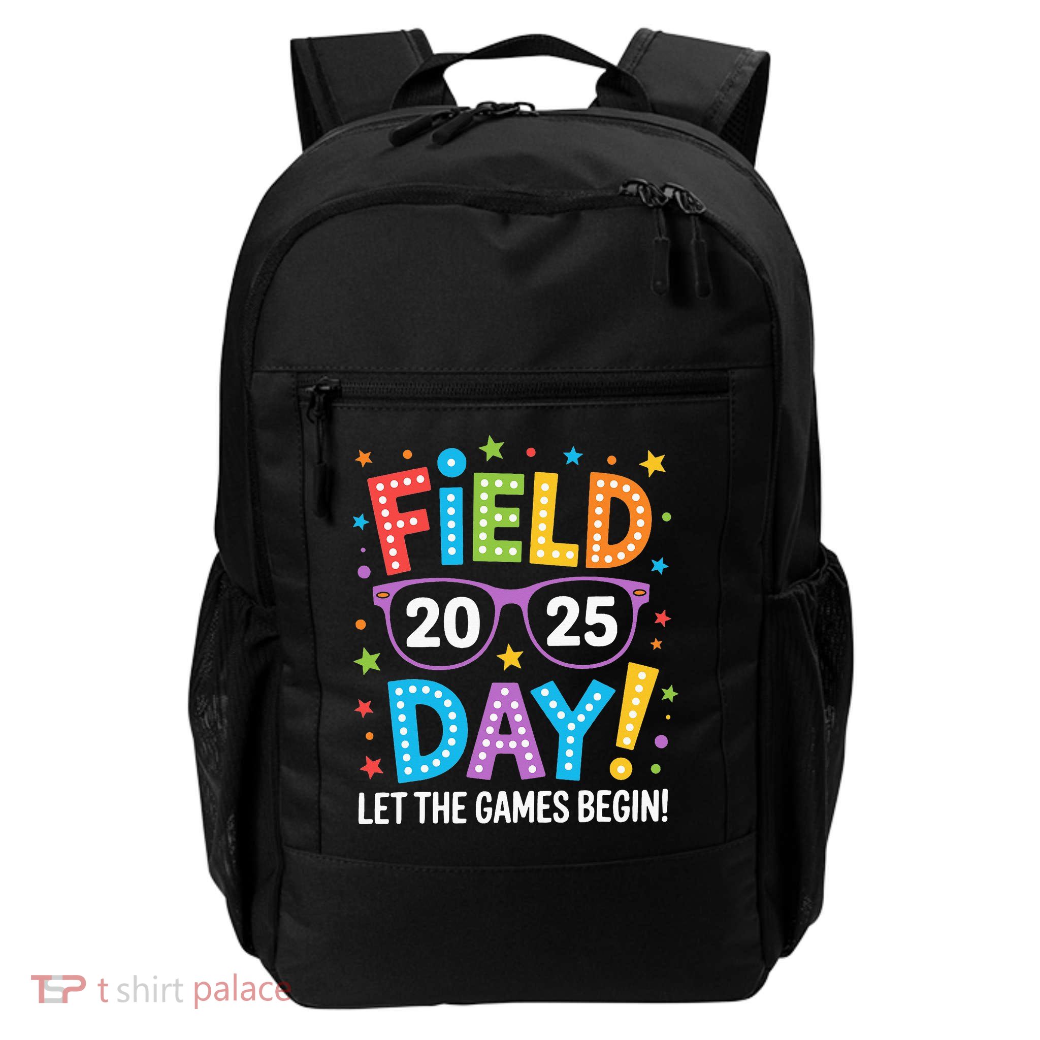 Field Day 2025 Let The Games Begin Teacher Backpack