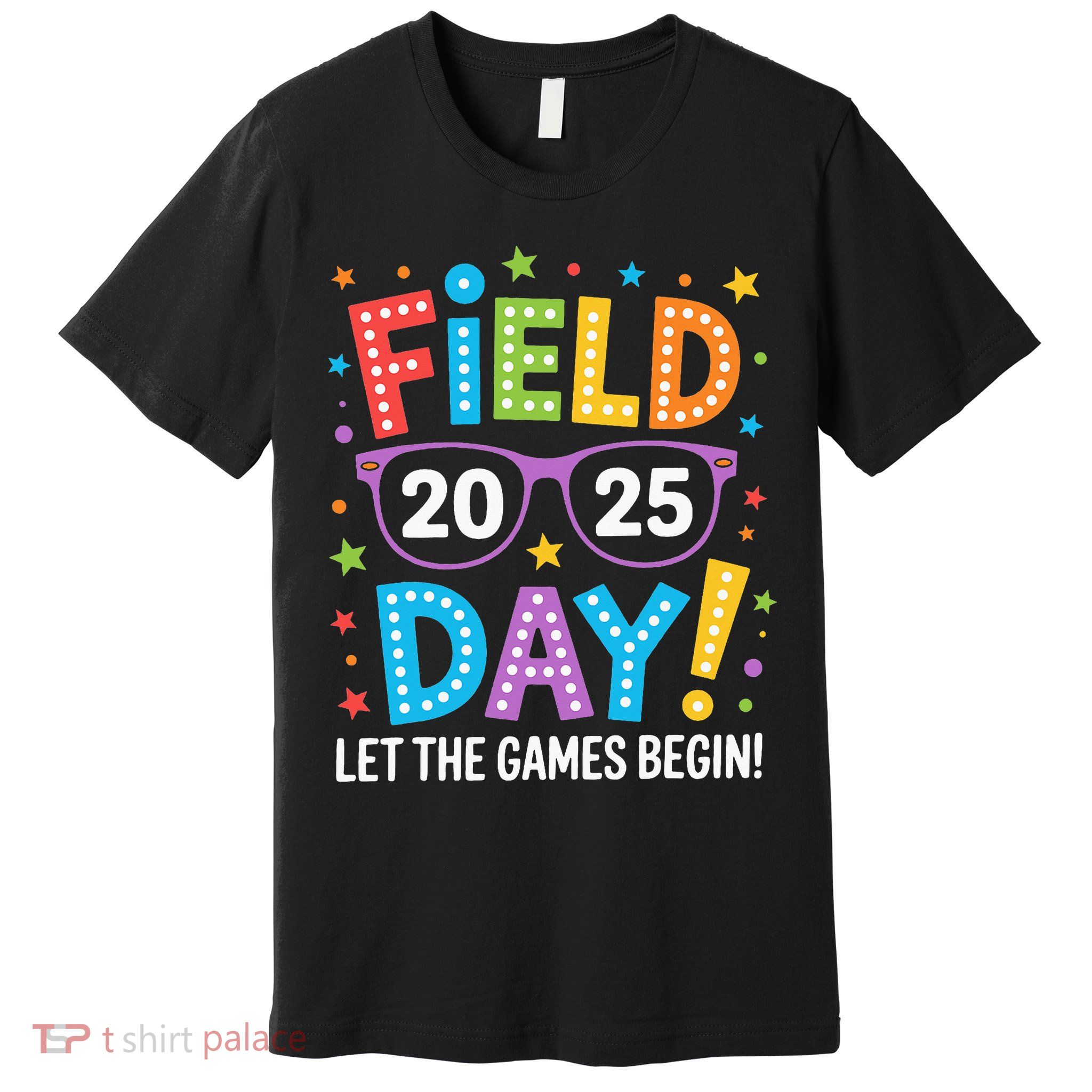 Field Day 2025 Let The Games Begin Teacher Premium T-Shirt
