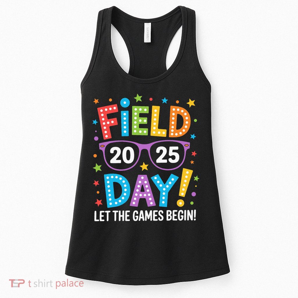 Field Day 2025 Let The Games Begin Teacher Womens Tank Top
