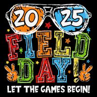 Field Day 2025 Let The Games Begin Teachers Field Day Poster
