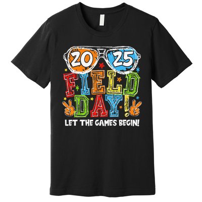 Field Day 2025 Let The Games Begin Teachers Field Day Premium T-Shirt