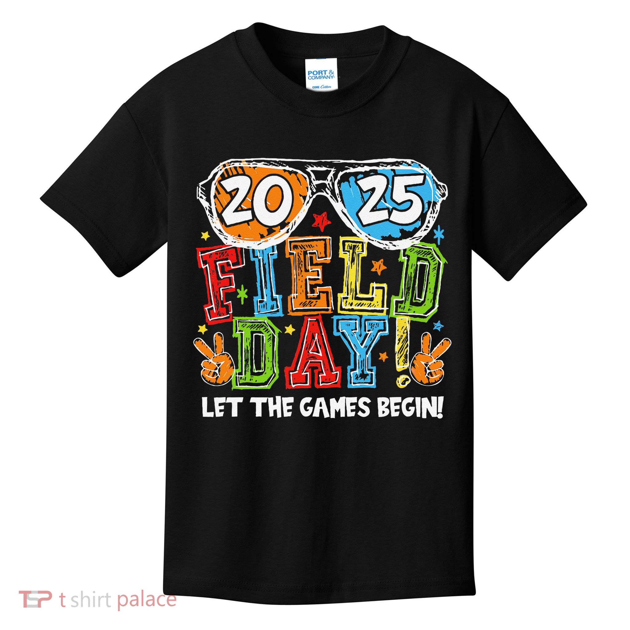 Field Day 2025 Let The Games Begin Teachers Field Day Kids T-Shirt