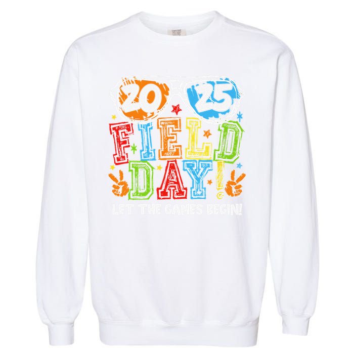 Field Day 2025 Let The Games Begin Teachers Field Day Garment-Dyed Sweatshirt