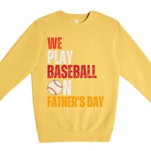 FatherS Day 2024 First Daddy Day Baseball Dad Gift Premium Crewneck Sweatshirt