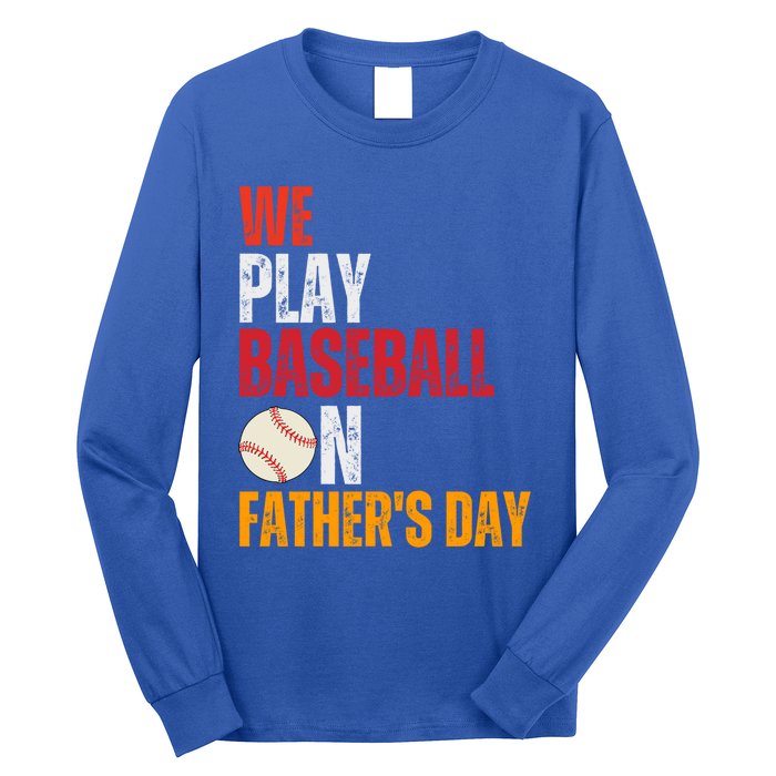 FatherS Day 2024 First Daddy Day Baseball Dad Gift Long Sleeve Shirt