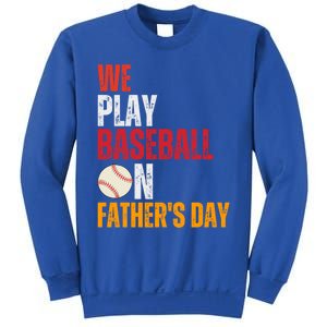 FatherS Day 2024 First Daddy Day Baseball Dad Gift Sweatshirt