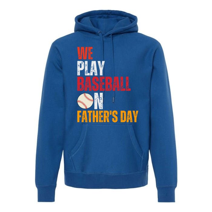 FatherS Day 2024 First Daddy Day Baseball Dad Gift Premium Hoodie