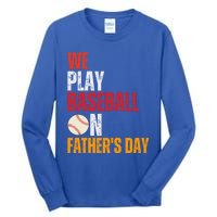 FatherS Day 2024 First Daddy Day Baseball Dad Gift Tall Long Sleeve T-Shirt