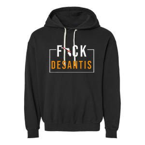 F Desantis 2024 florida flag Anti Ron Desantis 2024 Sucks Garment-Dyed Fleece Hoodie