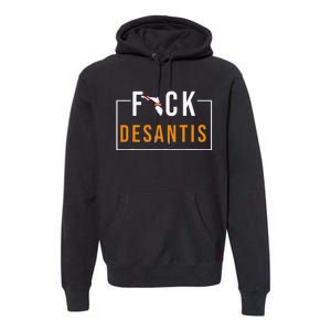 F Desantis 2024 florida flag Anti Ron Desantis 2024 Sucks Premium Hoodie