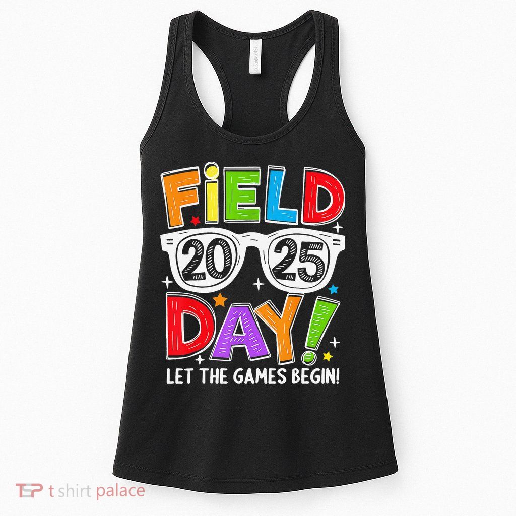 Field Day 2025 Let The Game Begin Funny Women Womens Tank Top