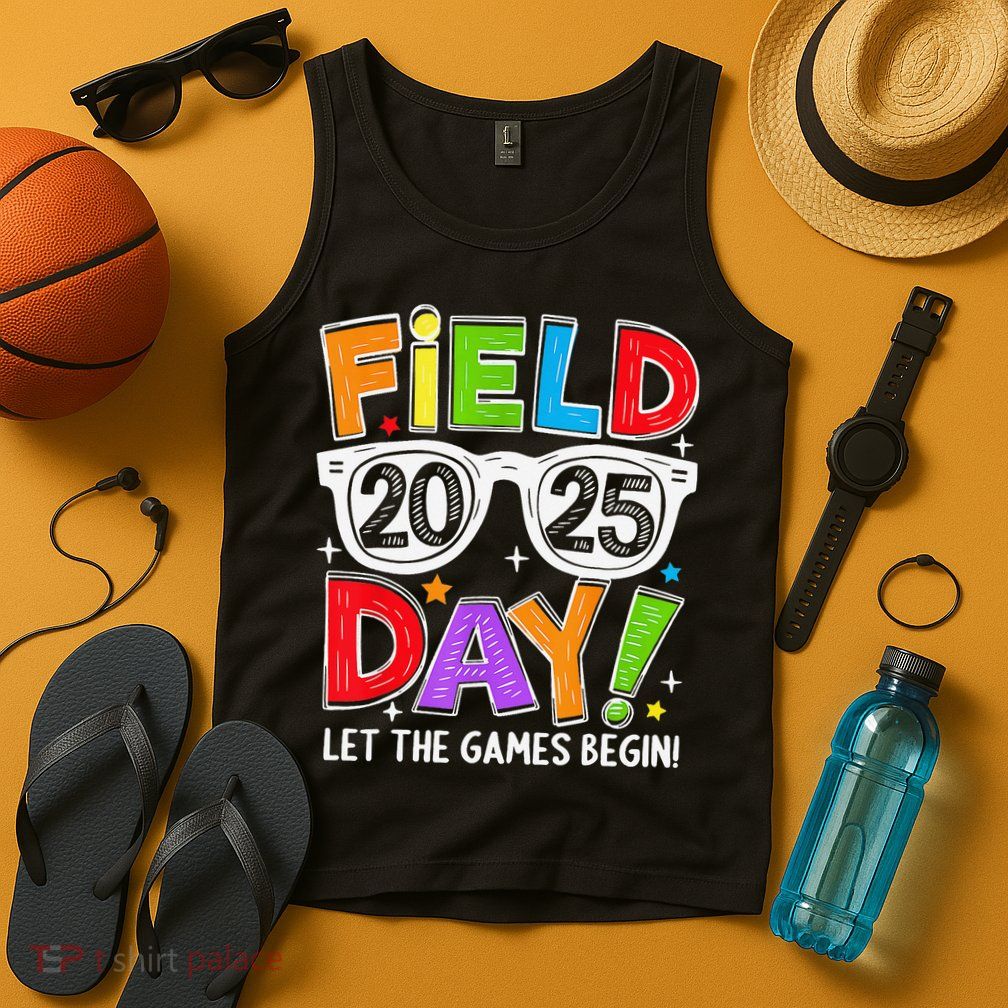 Field Day 2025 Let The Game Begin Funny Women Tank Top