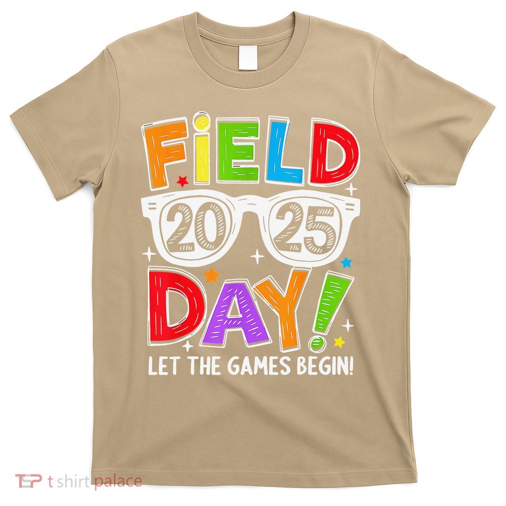 Field Day 2025 Let The Game Begin Funny Women T-Shirt