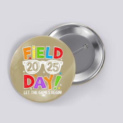 Field Day 2025 Let The Game Begin Funny Women Button