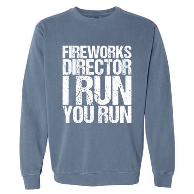 Fireworks Director 4th July Gift Funny Gift Garment-Dyed Sweatshirt