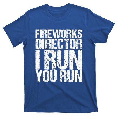 Fireworks Director 4th July Gift Funny Gift T-Shirt