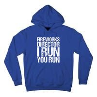 Fireworks Director 4th July Gift Funny Gift Tall Hoodie