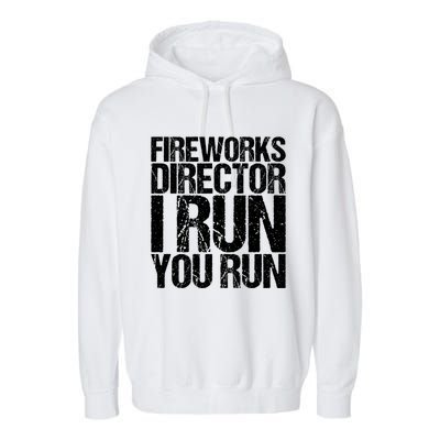 Fireworks Director 4th July Gift Funny Gift Garment-Dyed Fleece Hoodie