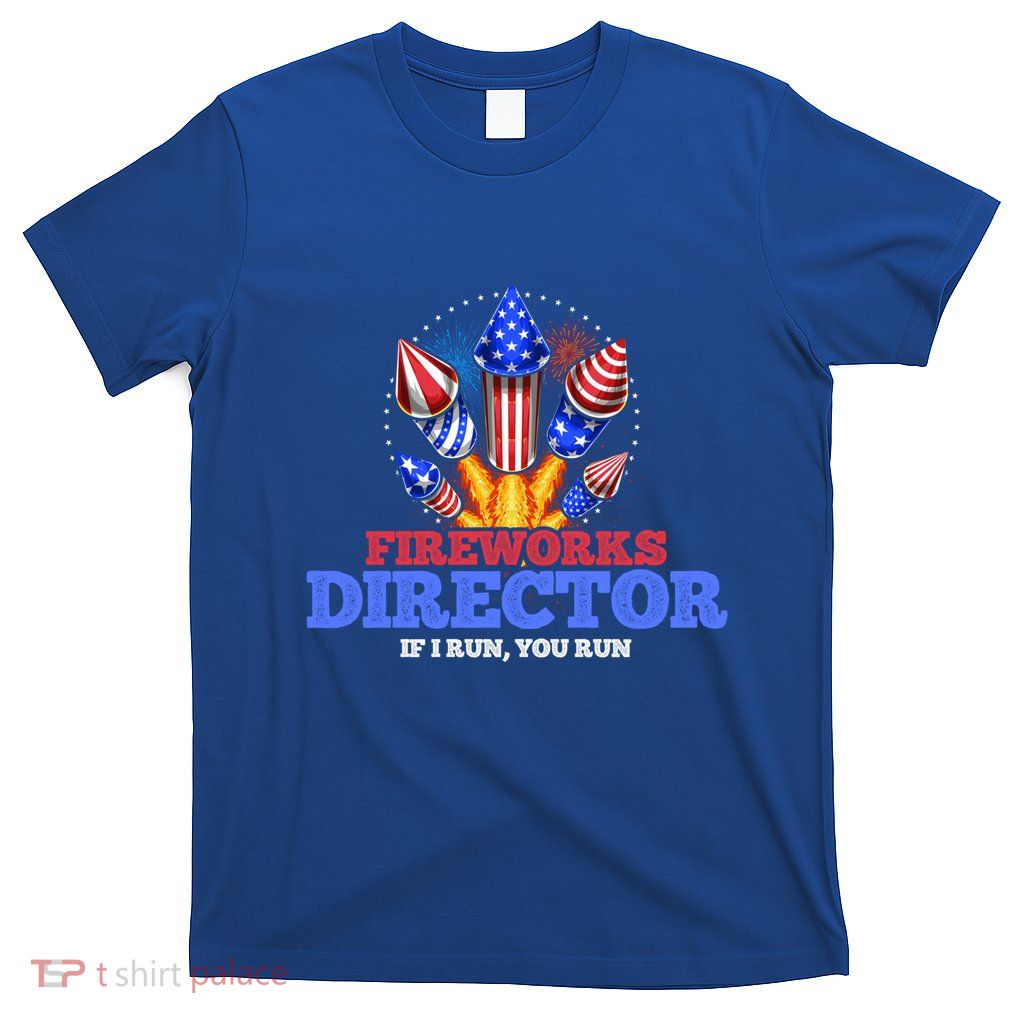 Fireworks Director 4th Of July Pyrotechnician Gift T-Shirt