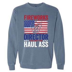 Fireworks Director 4th Of July Fan Fireworks Great Gift Garment-Dyed Sweatshirt