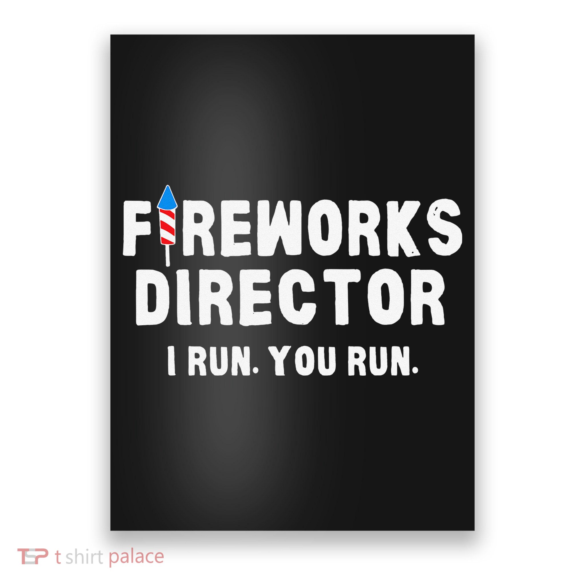 Fireworks Director 4th of July US Patriotic Pride Poster