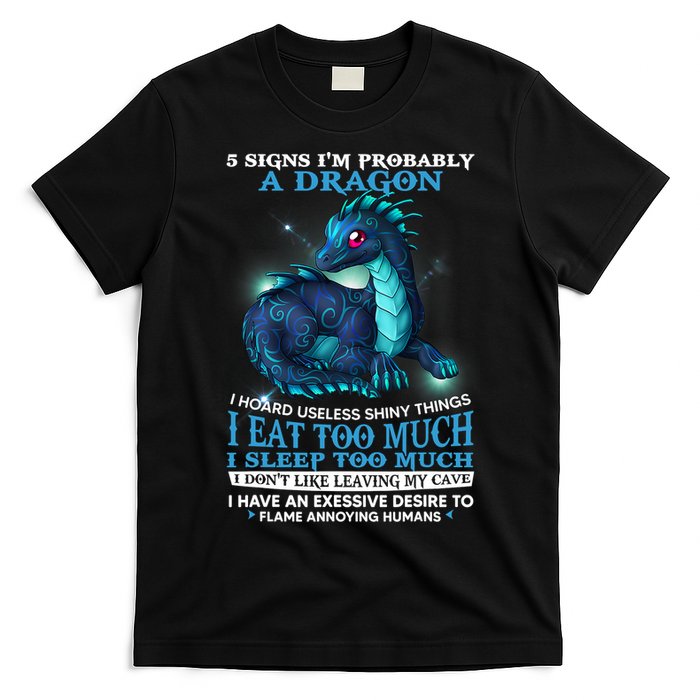 Funny Dragon 5 Signs I'm Probably A Dragon T-Shirt